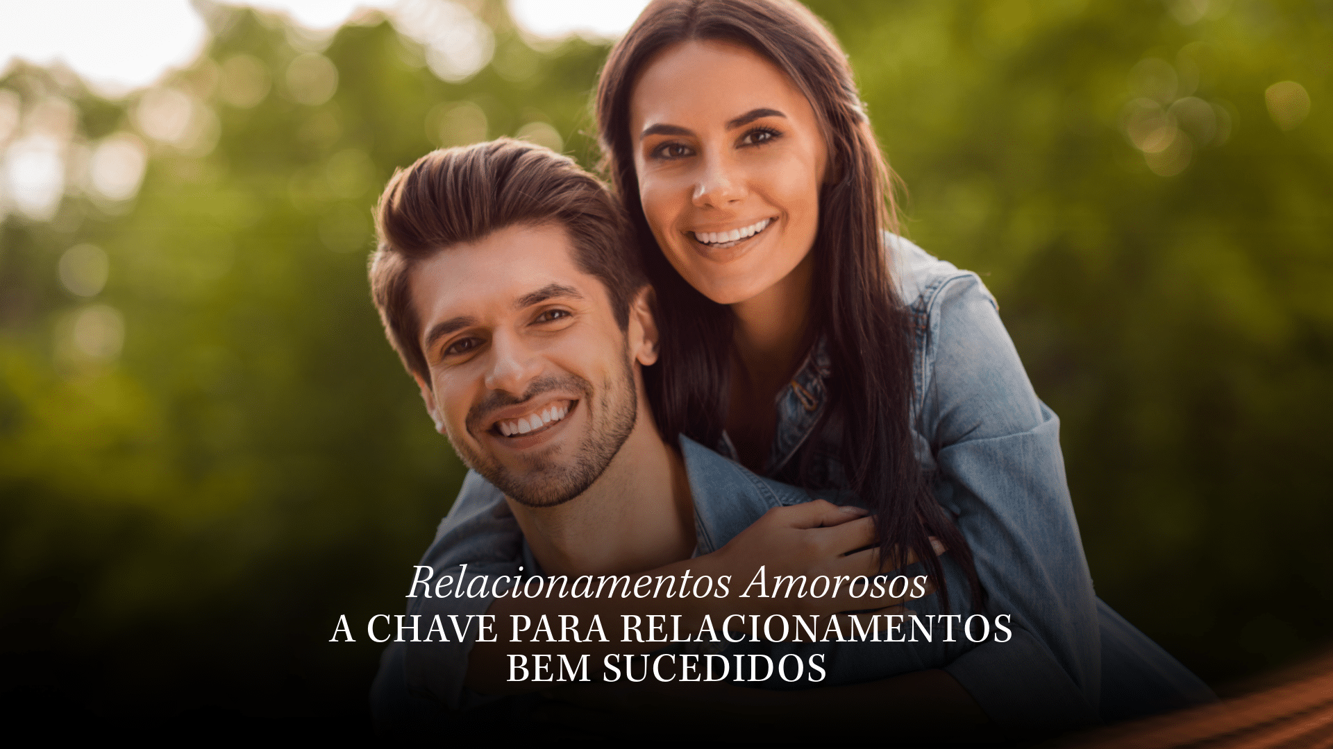 A chave para relacionamentos bem sucedidos
