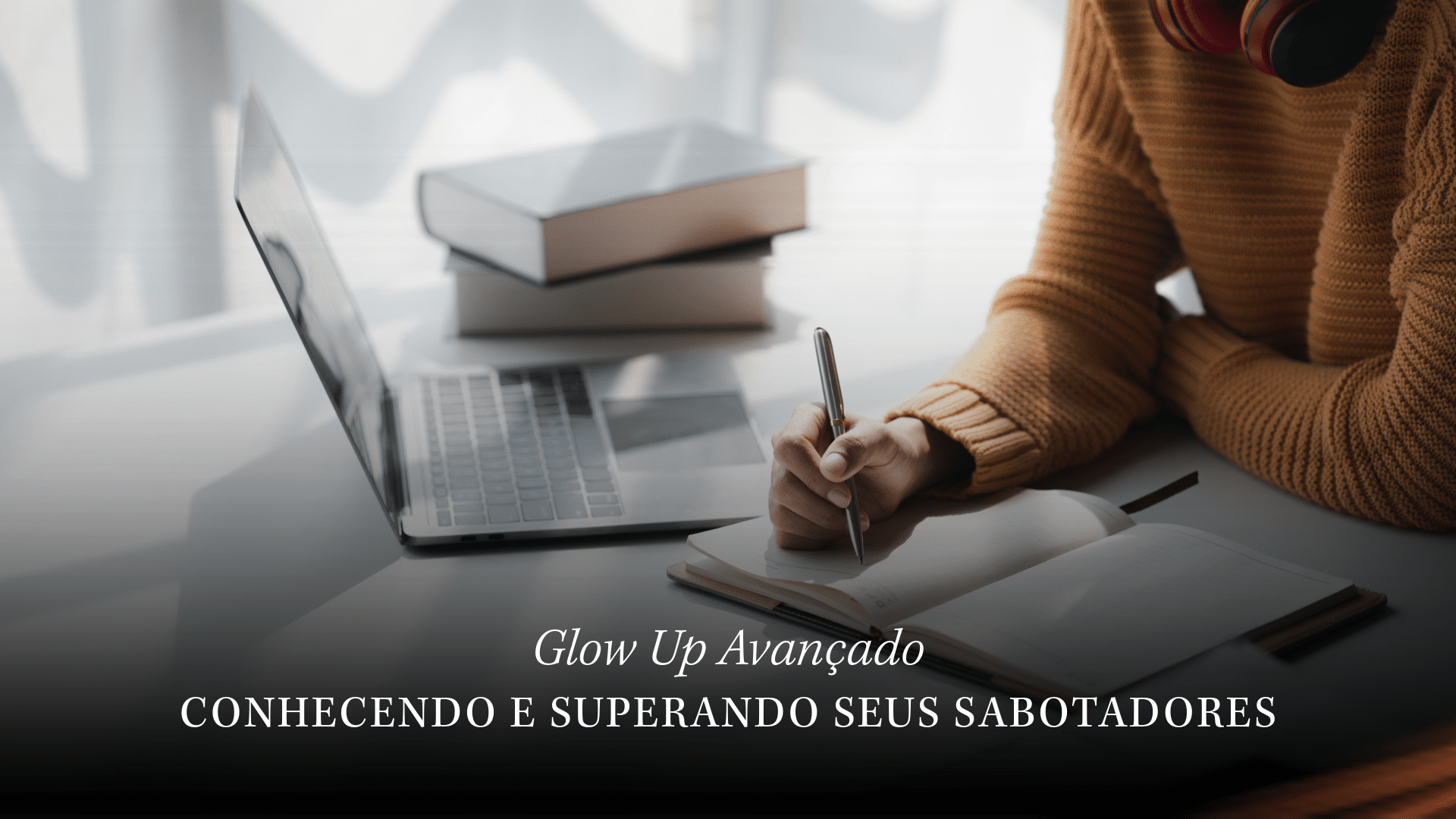 Capas Horizontal-aula 06 - glow up avancado