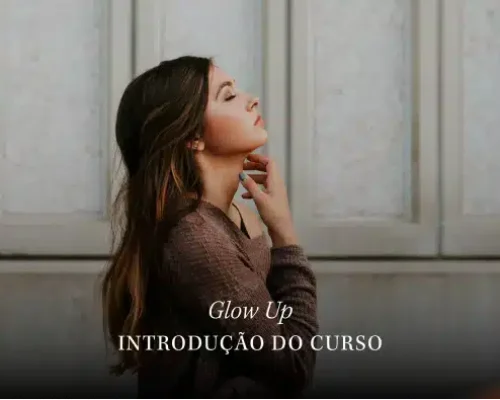 Capas - Horizontal-1-GLOW UP - INTRODUÇÃO DO CURSO_1x
