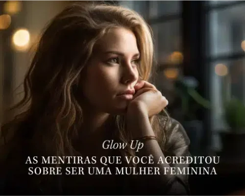 Capas - Horizontal-7-GLOW UP - AS MENTIRAS QUE VOCÊ ACREDITOU SOBRE SER
