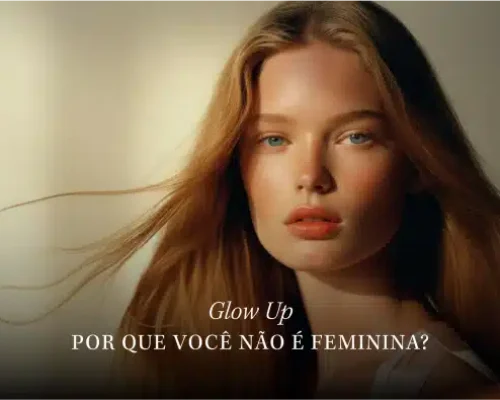Capas - Horizontal-8-GLOW UP - POR QUE VOCÊ NÃO É FEMININA__1x